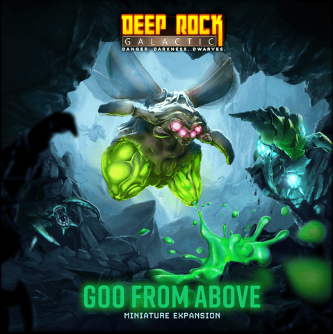 MOOD Publishing’s Deep Rock Galactic: Goo From Above Miniature Expansion showcases cover art of a glowing green glyphid flying through a shadowy cave, with splashes of green goo and another lurking creature in the background.
