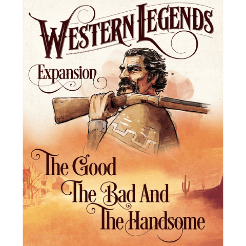 Western Legends: The Good, the Bad, and the Handsome Expansion