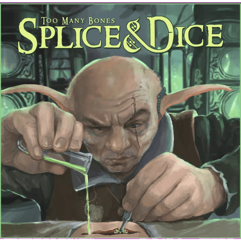 A bald, scarred character with large pointed ears pours a glowing green liquid from a test tube. Above, bold text displays "Too Many Bones: Splice & Dice Expansion" by Chip Theory Games, featuring its unique tyrant creation system.
