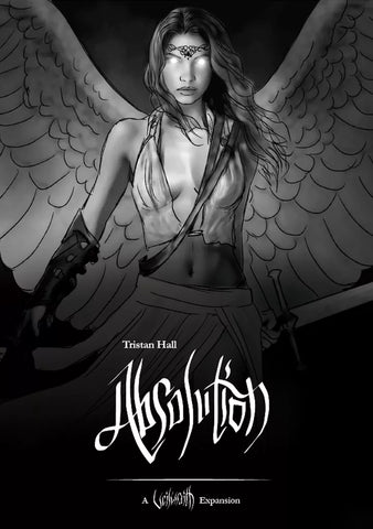 A grayscale illustration of a fierce angel with large wings, armor, and sword. She wears a circlet and flowing garments. The text reads “Veilwraith: Absolution” by Hall or Nothing Productions.